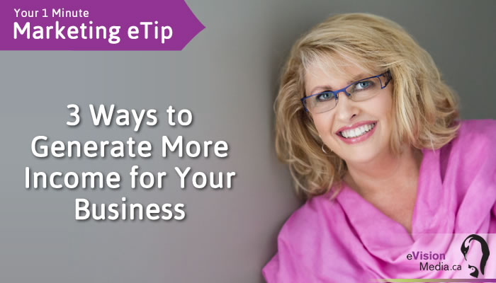 3 Ways to Generate More Income for Your Business