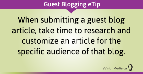 eTip: When submitting a guest blog article, take time to research and customize an article for the specific audience of that blog.