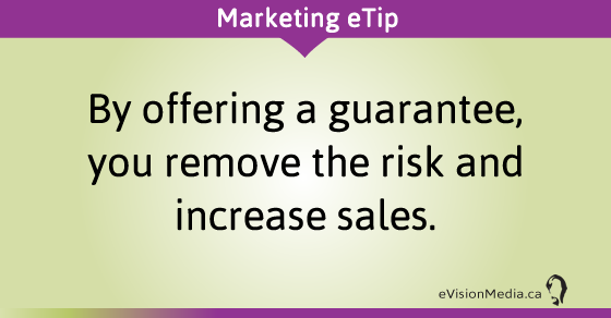 eTip: By offering a guarantee, you remove the risk and increase sales.