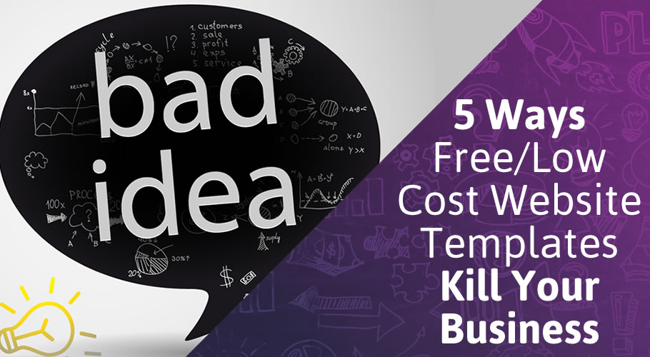 5 Ways Free/Low Cost Website Templates Kill Your Business
