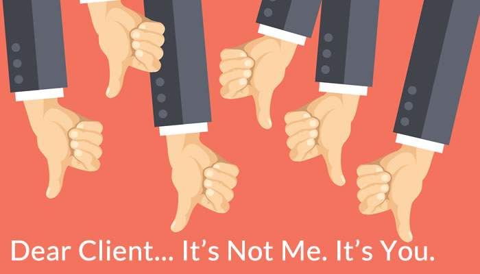 11 Signs It’s Time to Fire a Client