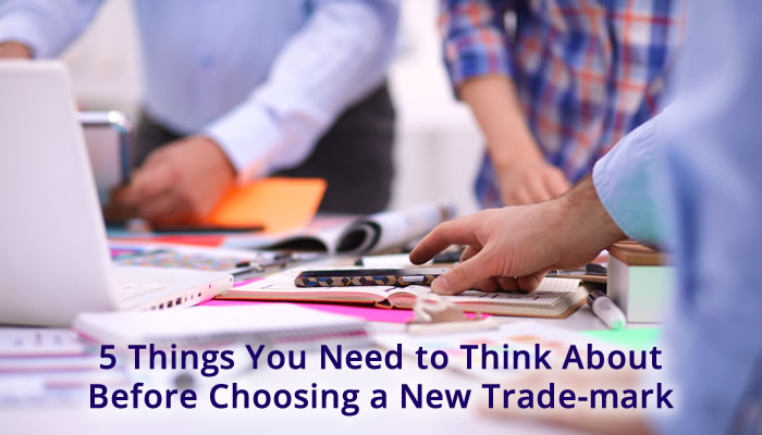 Being Creative Pays Off When You Choose A Trade-Mark; Five things you need to think about BEFORE you choose a new trade-mark: