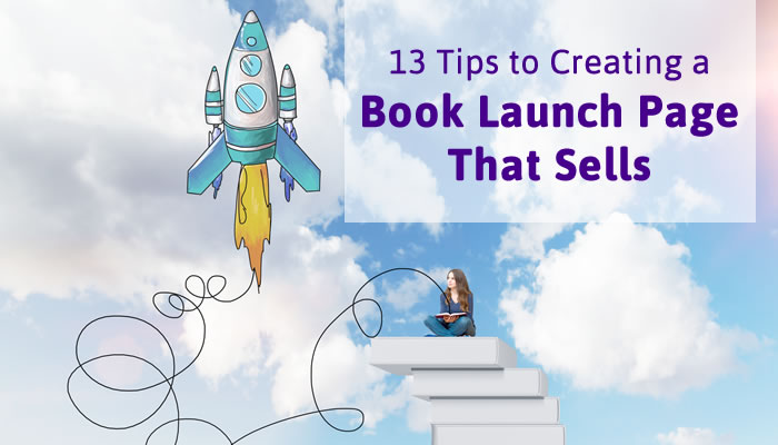 Key Elements of an Effective Book Launch Page - 13 tips to creating a book launch page that sells