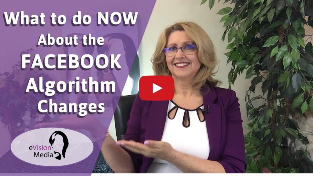What to Do NOW About the Facebook Algorithm Changes