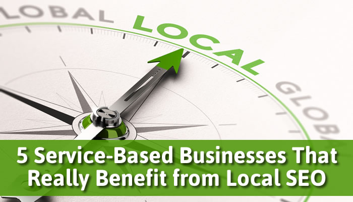 5 Service-Based Businesses That Really Benefit from Local SEO