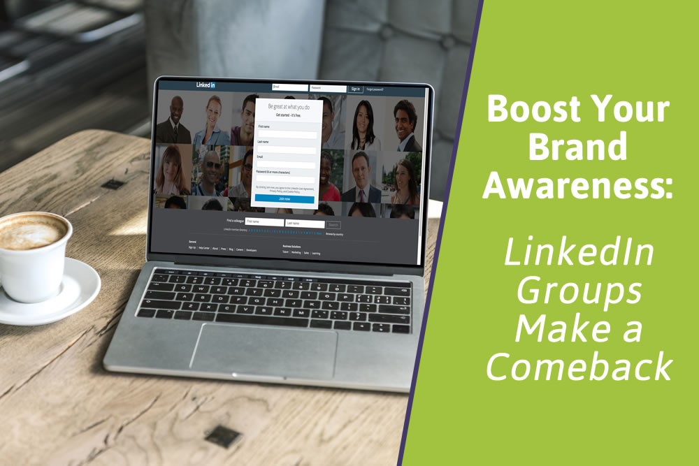 Boost Your Brand Awareness: LinkedIn Groups Make a Comeback