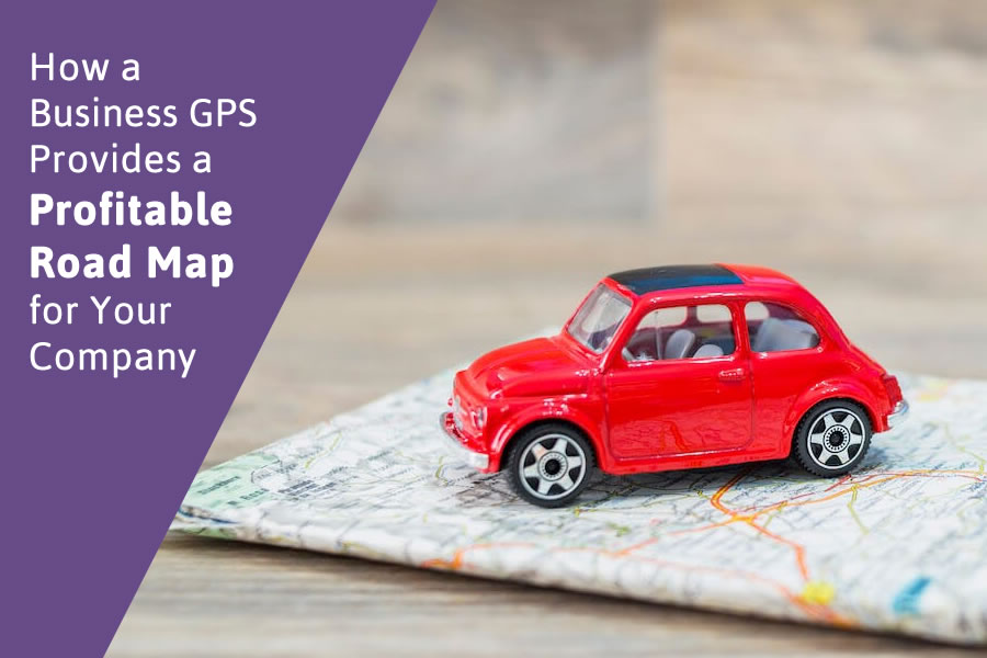 How a Business GPS Provides a Profitable Road Map for Your Company