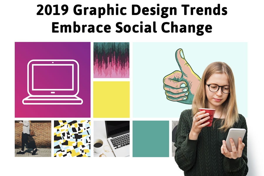 2019 Graphic Design Trends Embrace Social Change