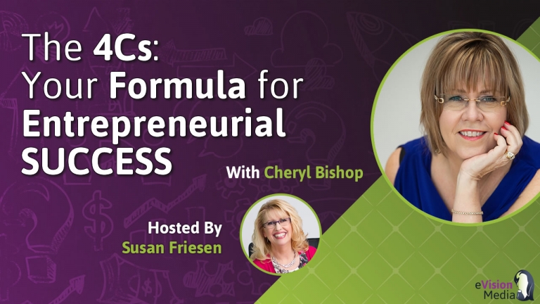 The 4Cs: Your Formula for Entrepreneurial Success | @eVisionMedia