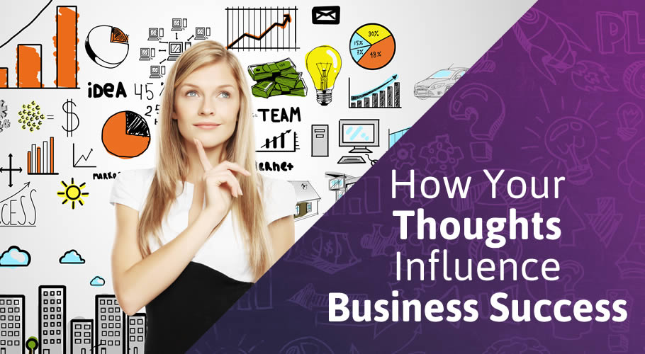 How Your Thoughts Influence Business Success