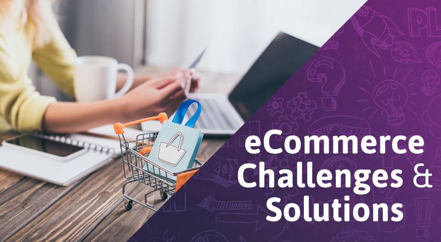 3 eCommerce Challenges & Solutions for Tough Times