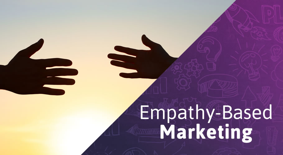 The Importance of Empathy-Based Marketing