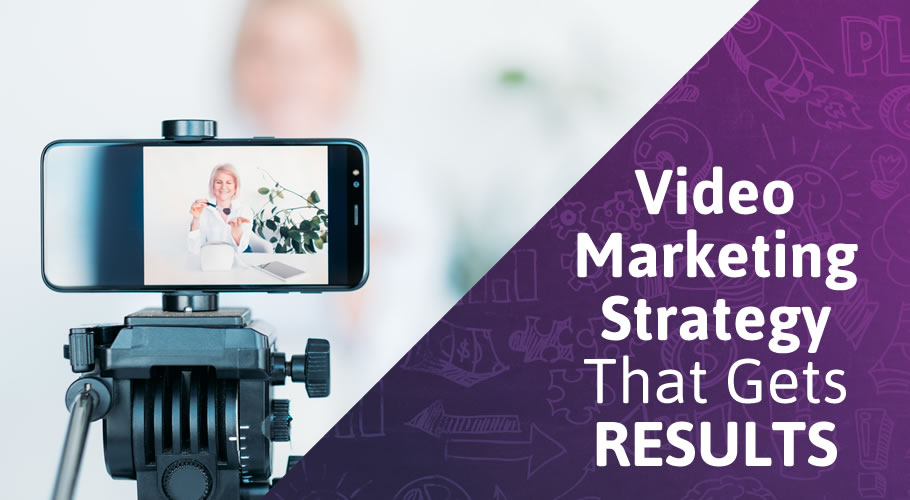How to Create a Video Marketing Strategy That Gets Results