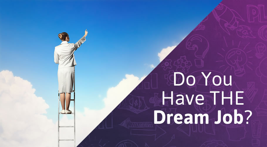 Do You Have THE Dream Job?