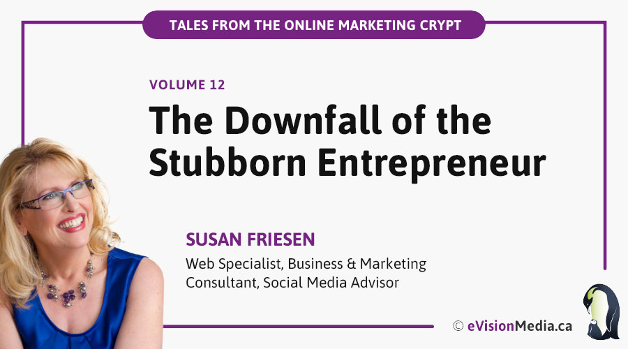 The Downfall of the Stubborn Entrepreneur