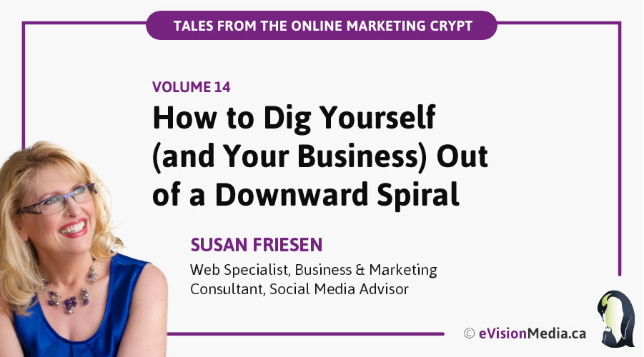 How to Dig Yourself (and Your Business) Out of a Downward Spiral
