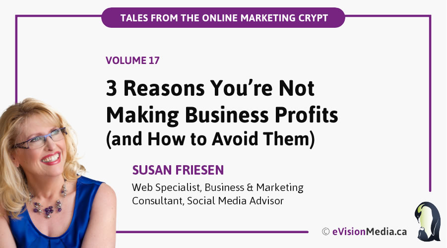 3 Reasons You’re Not Making Business Profits (and How to Avoid Them)