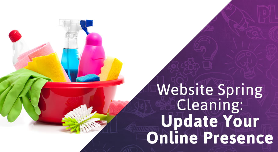 Website Spring Cleaning: 6 Tips to Update Your Online Presence