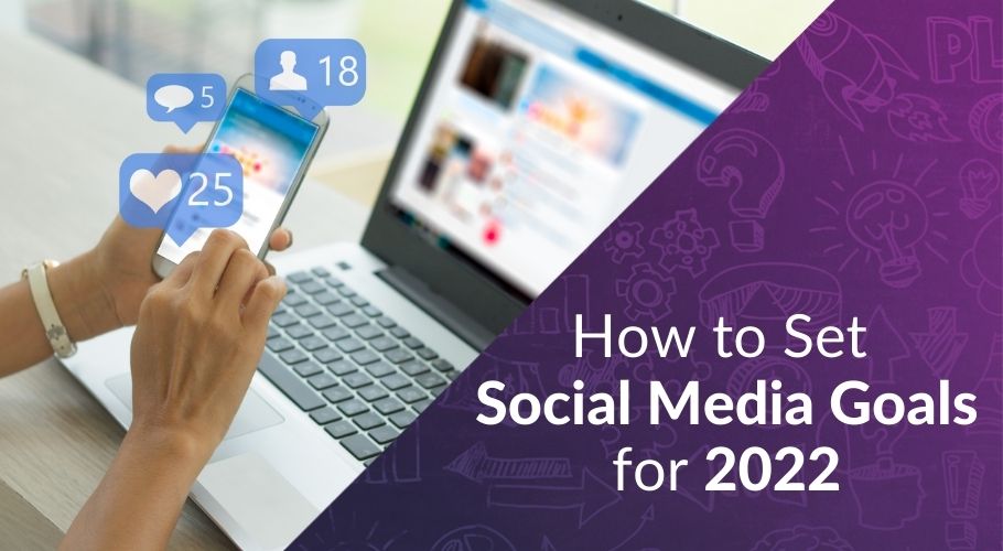 How-to-Set-Social-Media-Goals-for-2022