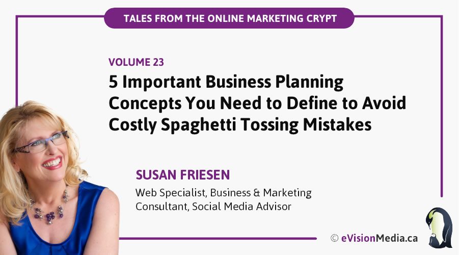 5 Important Business Planning Concepts You Need to Define to Avoid Costly Spaghetti Tossing Mistakes