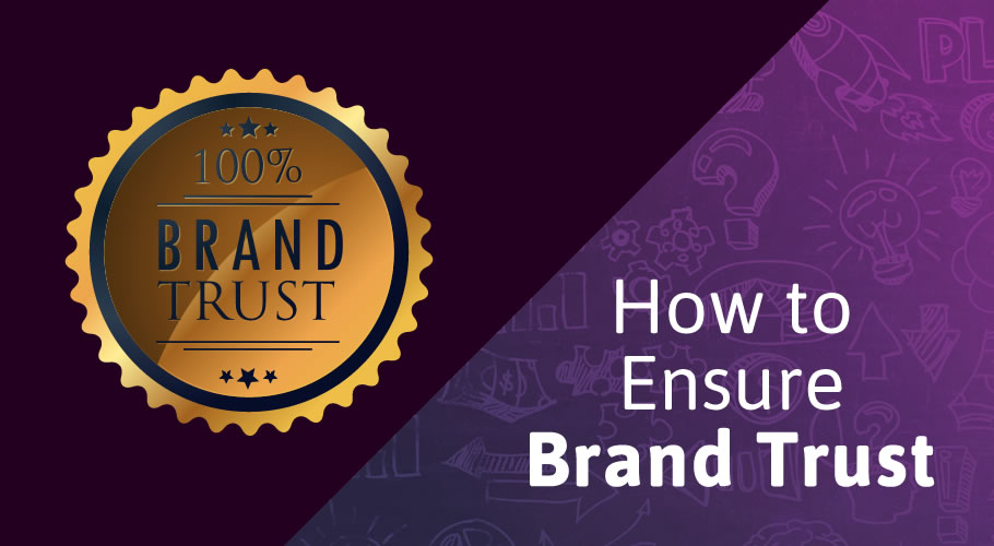 How to Ensure Consumers Trust Your Brand