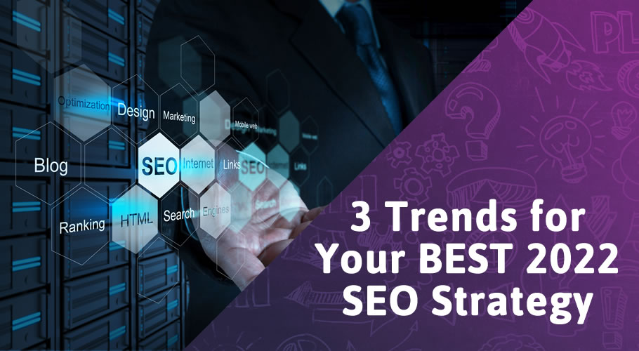 3-Trends-Design-Best-SEO-Strategy-2022