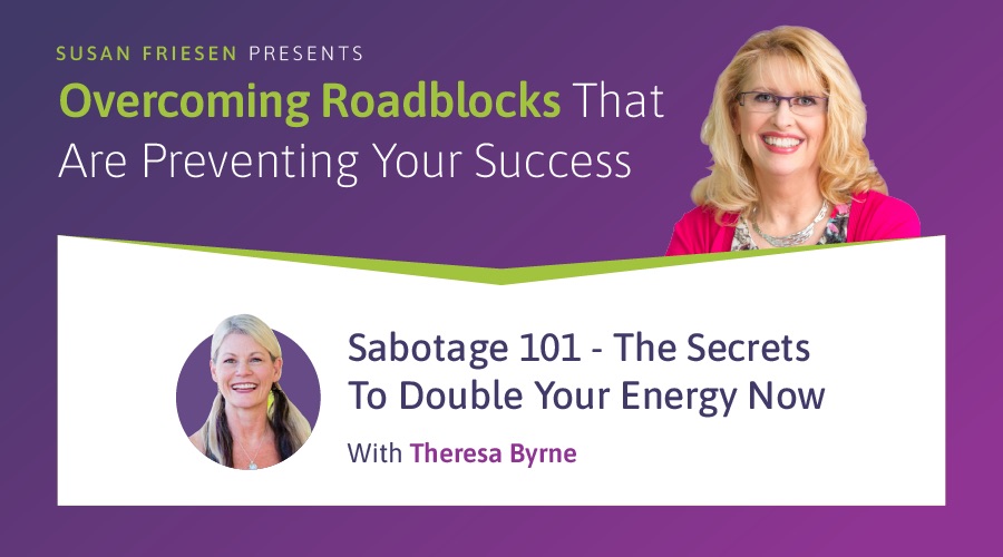 Sabotage 101 - The Secrets To Double Your Energy Now