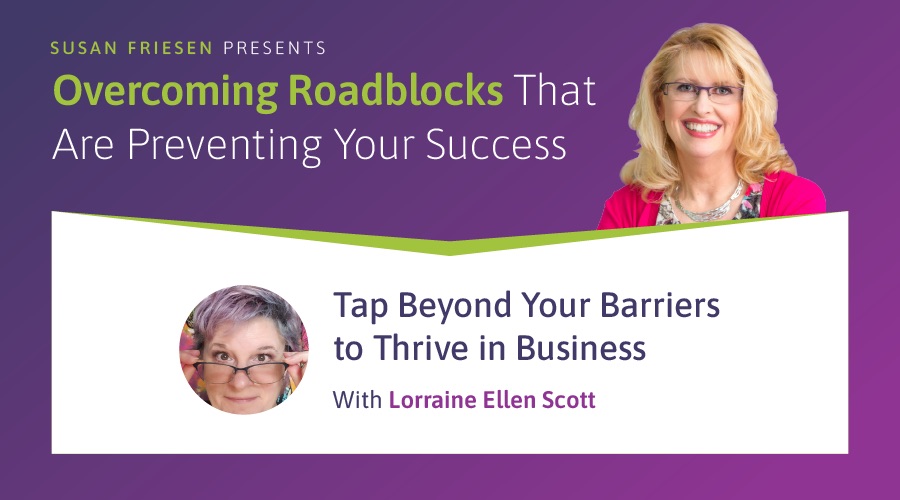 Tap Beyond Your Barriers to Thrive in Business