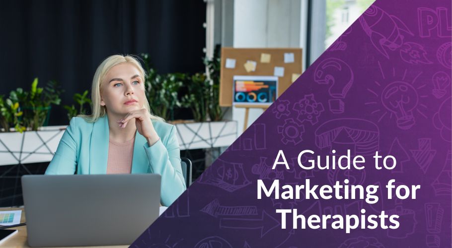 A Guide to Marketing for Therapists