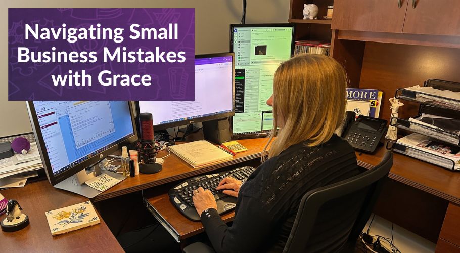 Navigating Small Business Mistakes with Grace