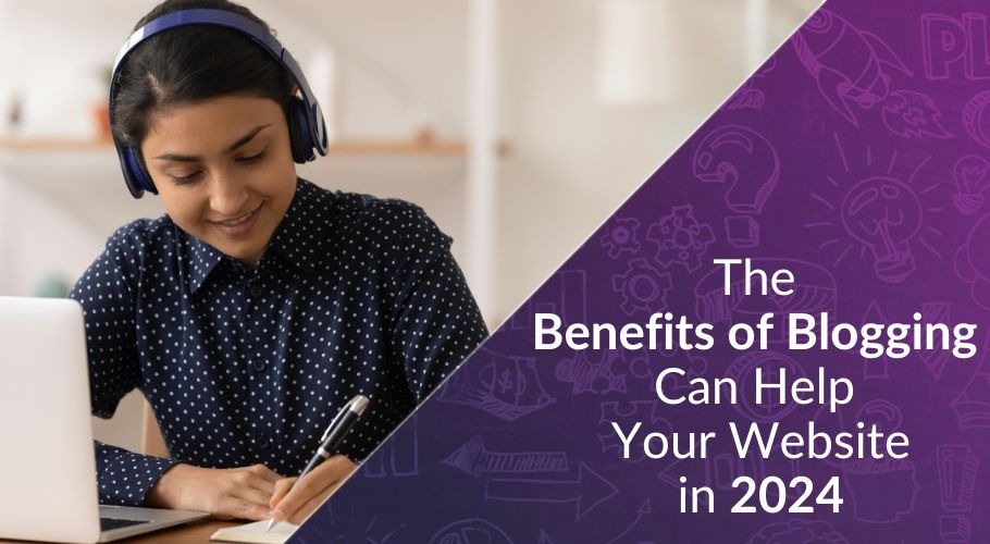 how the benefits of blogging can help your website in 2024