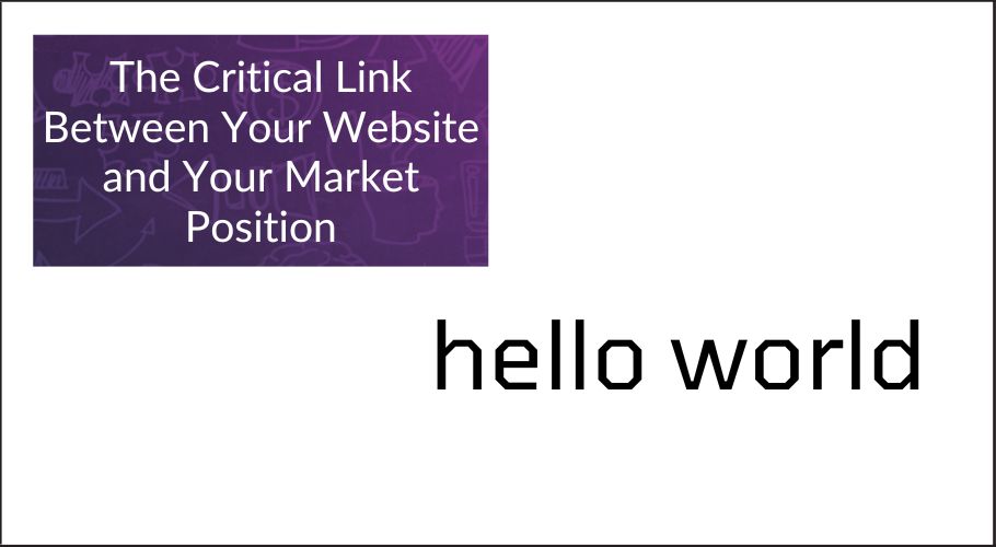 The Critical Link Between Your Website and Your Market Position