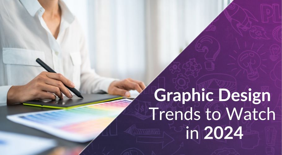 11 Graphic Design Trends to Watch Out for in 2024