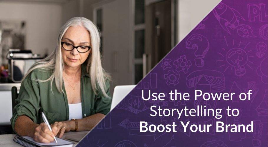 How to Use the Power of Storytelling to Boost Your Brand