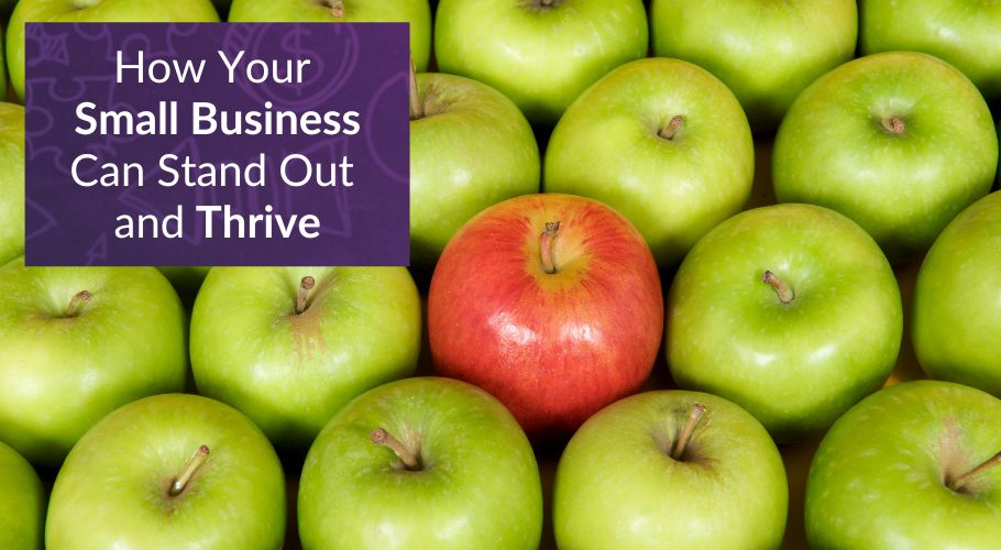 Your Small Business Can Stand Out and Thrive