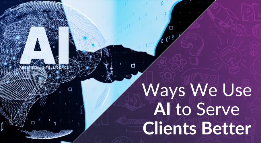 5 Ways We Use AI to Serve Clients Better