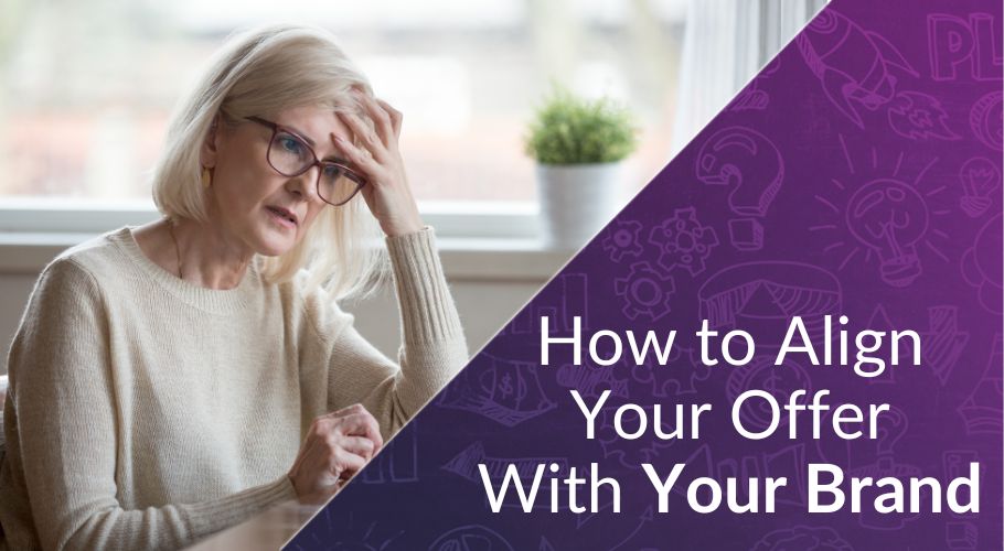 Align Your Offer With Your Brand