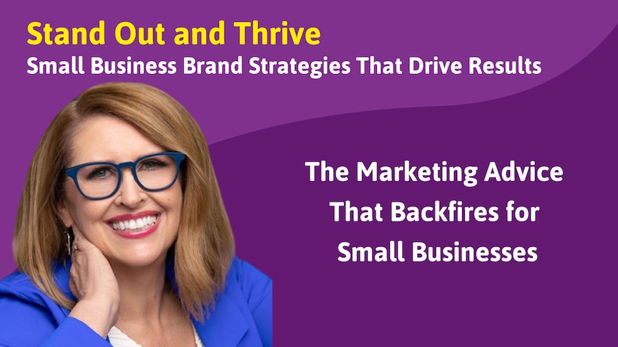 The Marketing Advice That Backfires for Small Businesses