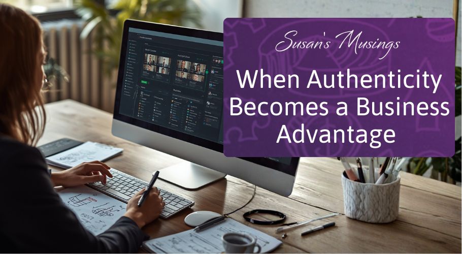 When Authenticity Becomes a Business Advantage