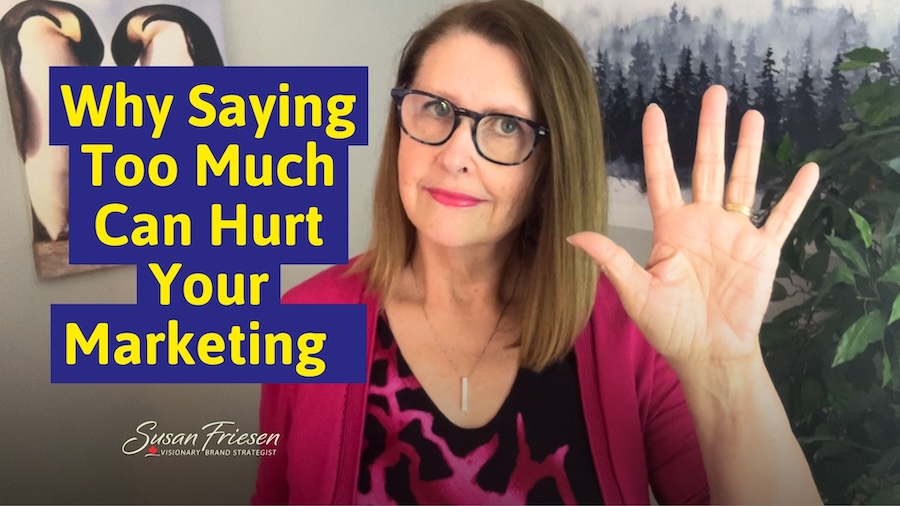 saying too much can hurt your marketing