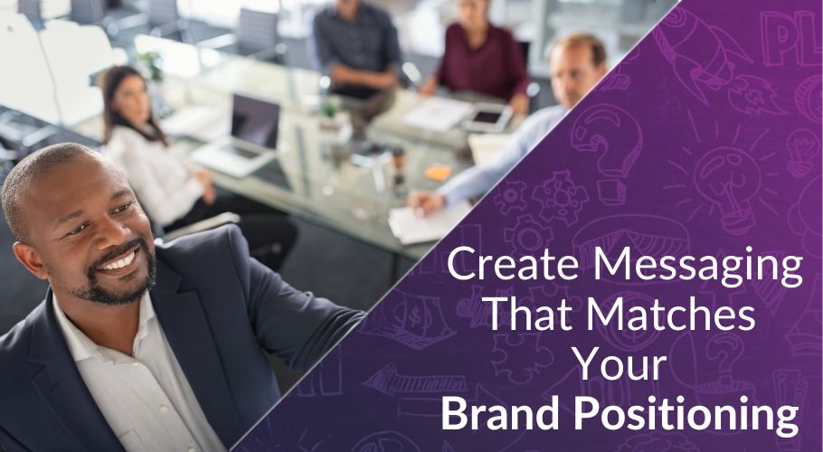How-to-Create-Messaging-That-Matches-Your-Brand-Positioning