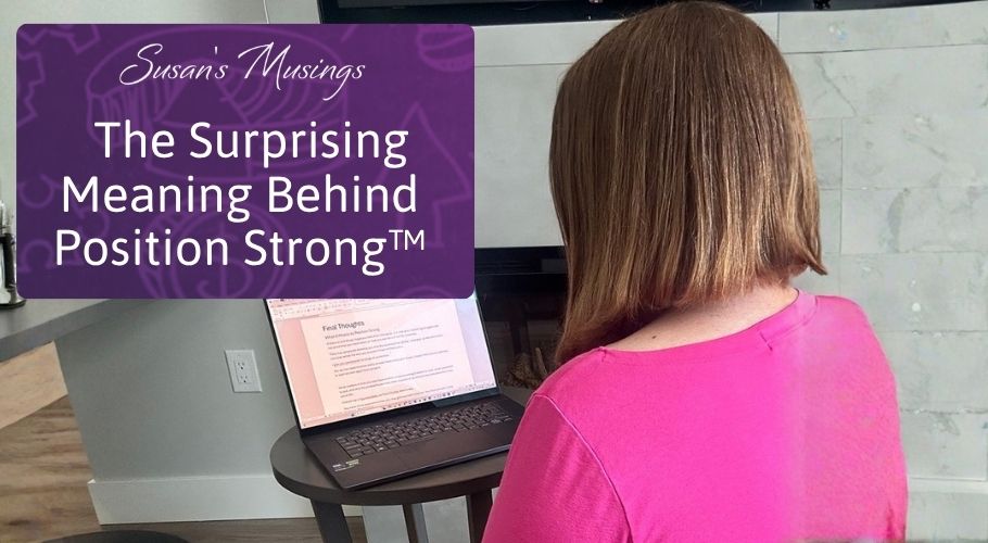 The Surprising Meaning Behind Position Strong™
