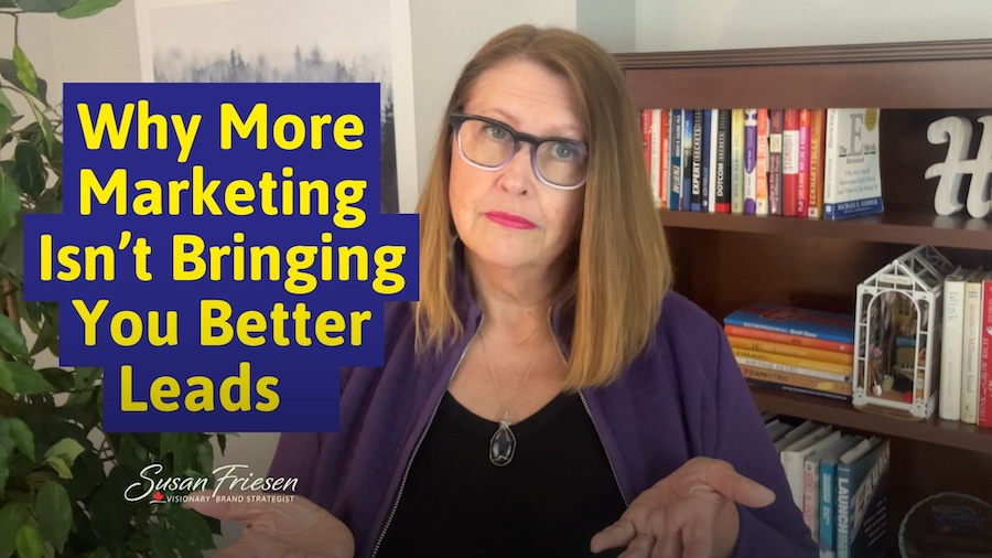 Why More Marketing Isn’t Bringing You Better Leads